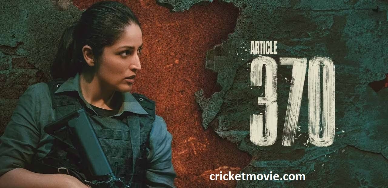 Article 370 Review-cricketmovie.com